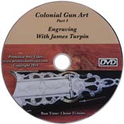 Engraving, part 4 of the Colonial Gun Art Series,  DVD format, taught by James Turpin